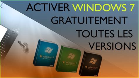 Activer toutes les versions de windows 7 gratuitement